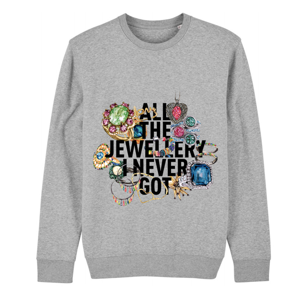 All The Jewellery I Never Got Long Sleeve Sweatshirt/Sweater