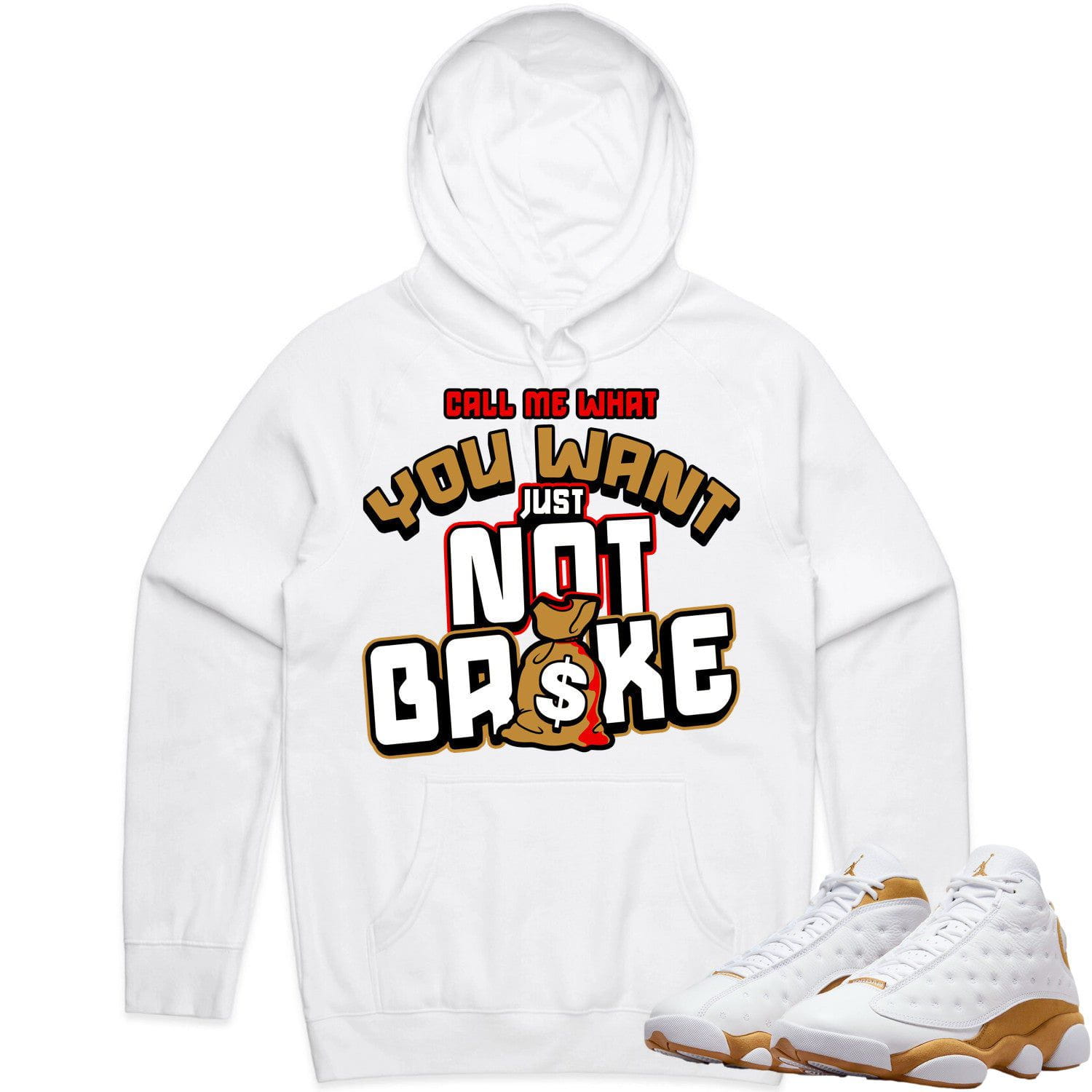 Jordan 13 Wheat 13s Hoodie to Match - WHEAT NOT BROKE