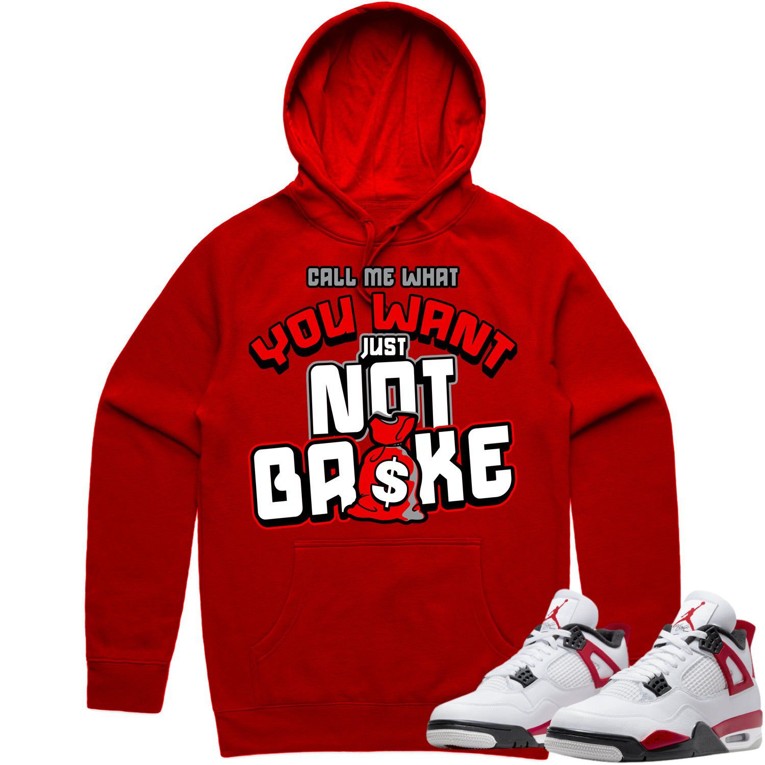 Jordan 4 Red Cement 4s Hoodie to Match - RED NOT BROKE